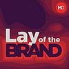 Lay of the Brand