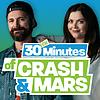 Listen to 30-ish Minutes of Crash and Mars Podcast