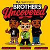 Brothers Uncovered with Ashley, Jordan and Perri