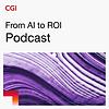 From AI to ROI Podcast kansi