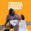 Towers, Thorns & Roses