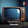 Versió RAC1 - Televisió