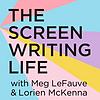 The Screenwriting Life with Meg LeFauve and Lorien McKenna cover