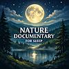 Nature Documentary For Sleep cover