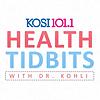 KOSI 101.1 Health Tidbits with Dr. Kohli