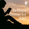 Bedtime Stories for A&S