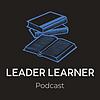 The Leader Learner Podcast