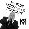 Martini Mortgage Podcast