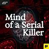 Mind of a Serial Killer