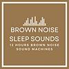 Brown Noise Sleep Sounds