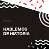 Hablemos de Historia - Podcast by duoestudios