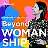 Beyond WOMANSHIP