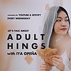 Adulthings with Iya Opeña