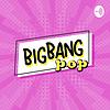 Big Bang Pop, El Origen De Las Ideas.