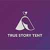 True Story Tent