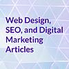 Web Design, SEO, and Digital Marketing Articles