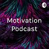 Motivation Podcast