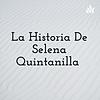 La Historia De Selena Quintanilla ✨ portada