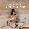 El podcast de Arantxa Cañadas