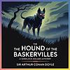 The Hound of the Baskervilles: A Sherlock Holmes Mystery cover