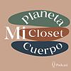 Mi Planeta Mi Closet Mi Cuerpo