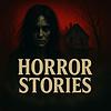 Scary Story, True Horror, Creepy Stories,  ghost stories, haunted houses stories