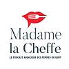 PODCAST CULINAIRE Madame La Cheffe