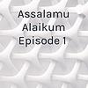 Assalamu Alaikum Episode 1