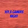 107.5 Gamers Night ปก