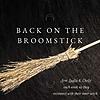 Back on the Broomstick: Old Witchcraft, New Path borító
