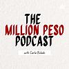 The Million Peso Podcast