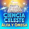 Alfa y Omega - La Ciencia Celeste