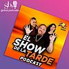 El Show de la Tarde Podcast