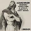 Agamemnon (Browning Translation) by Aeschylus (c. 525/524 - 456/455 BC) capa