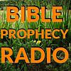BIBLE PROPHECY RADIO