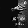 LUZ Y VIDA podcast