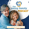 Messy Family Podcast : Catholic Conversations on Marriage and Family cover