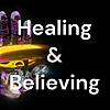 Healing & Believing