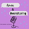 Amen & Oversharing portada