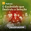 O Escândalo que Destruiu a Seleção capa