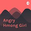 Angry Hmong Girl