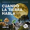 Podcast Ladera Sur/Aldea Nativa - Cuando La Tierra Habla