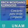 Concierto para violín y orquesta. Erich Wolfgang Korngold