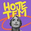 Hoje Tem Podcast capa