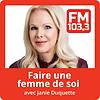 Faire une femme de soi avec Janie Duquette du FM103,3