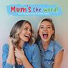 Mum's The Word! With Georgia Jones & Kelsey Parker couverture