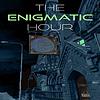 The Enigmatic Hour