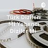 Türk Dizileri Mi Yabancı Diziler Mi