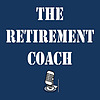 The Retirement Coach Podcast