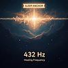 Sleep Anchor: 432 Hz Healing Frequency